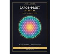 Large-Print Mandala & Sacred Geometry Coloring Book for Adults: 50 Bold & Easy Designs for Seniors, Beginners & Relaxation - Big Patterns, Thick ... - Stress-Relieving Mandalas & Sacred Geometry