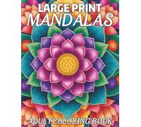 Large Print Mandalas Adult Coloring Book: 50 Relaxing Mandala Coloring Pages for Adults | Fun, Simple & Mindful Designs for Stress Relief | New Beautiful Mandala Coloring Book