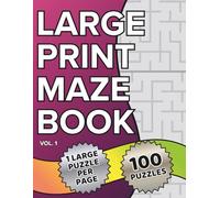 Large Print Maze Book: 100 Puzzles to Boost Focus, Relax the Mind and Ease Tension - 1 Big Maze Per Page - Eye Friendly - Ideal for Seniors
