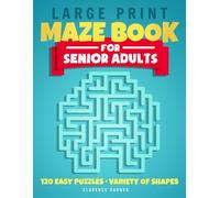 Large Print Maze Book for Senior Adults: 120 Easy Puzzles for Dementia Patients and Stroke Recovery, Nursing Home Residents Gift