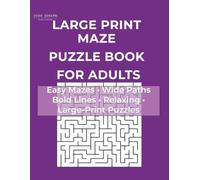 Large Print Maze Puzzle Book for Adults Volume 10: Easy Mazes Edition • Wide Paths • Bold Lines • Relaxing Large-Print Puzzles