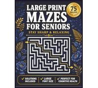 Large Print Mazes For Seniors: 75 Easy-to-Hard Puzzles with Big, Clear Designs to Boost Memory, Sharpen Focus, and Enjoy Calm, Relaxing Moments Without Eye Strain