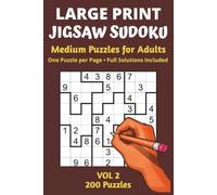 Large Print Medium Jigsaw Sudoku Vol 2: Puzzle Book for Adults and Seniors with 200 Medium Jigsaw Sudoku Puzzles, One Puzzle per Page, and Full Solutions Included