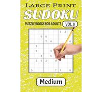Large Print Medium Level Sudoku Puzzles Vol. 8: Medium Level Sudoku Puzzles with Easy Large Print to Read, Easy to handle/ 6x9 Inches, 200+ Puzzles ... Holiday, Vacation and Perfect for Relaxation