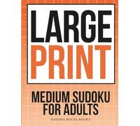 Large Print Medium Sudoku for Adults: 50 Brain-Boosting Puzzles with Solutions | Travel-Friendly Logic Book for Relaxation and Mental Workout
