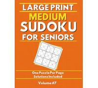 Large Print Medium Sudoku for Seniors: 120 Medium Puzzles - Volume 7: Large Print for Easy Reading Without Eyeglasses | Stress-Free & Relaxing Mind Workout | MindGlow Press Sudoku for Seniors Series