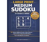 Large Print Medium Sudoku for Seniors & Adults: 121 Medium Difficulty Number Puzzles for Brain Training, Memory Improvement & Focus: Easy-to-Read Big Font with Solutions & Beginner Guide