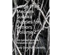 Large Print Medium Sudoku Puzzles for Seniors Volume 2: 200 Gentle Puzzles for Relaxation and Fun