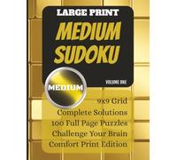 Large Print Medium Sudoku Puzzles Volume One: One Puzzle Per Page Sudoku Book | Comfort Print for Seniors, Adults, and Teens | Large Print Instructions & Full Solutions Included 8.5 x11 in pages