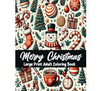 Large Print Merry Christmas Coloring Book For Adult: Large Print Christmas Coloring Book Christmas Coloring Pages for Women, Men, and Seniors With Beautiful Winter Scenes.
