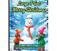 Large Print Merry Christmas Coloring Book For Adults: 100 Pages Merry Christmas Coloring Book Large Print Winter Holiday Christmas Coloring Book for ... Coloring Pages for Women, Men, and Seniors )