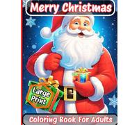 Large Print Merry Christmas Coloring Book For Adults: 100 Pages Merry Christmas Coloring Book Large Print Winter Holiday Christmas Coloring Book for ... Coloring Pages for Women, Men, and Seniors)