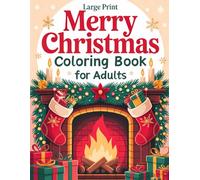 Large Print Merry Christmas Coloring Book For Adults: 50 Beautiful Christmas Pages for Adults and Seniors with Easy and Relaxing Holiday Designs