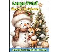 Large Print Merry Christmas Coloring Book for Adults and Seniors: Large Print Christmas Coloring Book Christmas Holiday Coloring Book for Women, Men, ... For Christmas (Holiday Events Coloring Book)