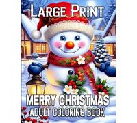 Large Print Merry Christmas Coloring Book for Adults: Christmas Coloring Book for Adults with Cozy Winter Themes, Intricate ... to Relieve Stress and Celebrate the Season