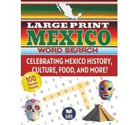 LARGE PRINT Mexico Word Search Puzzle Book: 100 Fun & Challenging Themed Puzzles A Relaxing Cultural Journey through Mexican History, Food, Landmarks, ... for Adults, Seniors & Teens with Solutions