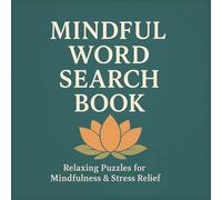 Large Print Mindful Word Search for Adults: Relaxing Puzzles for Mindfulness and Stress Relief