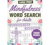 Large Print Mindfulness Word Search for Adults: 2000 Positive and Relaxing Words for Stress Relief, Focus, Calm, and Mental Wellness