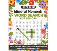 Large Print Mindfulness Word Search for Seniors: 50 Relaxing Puzzles with 10 Calming Words Each: Gentle Brain Games for Stress Relief, Focus, and Memory Support