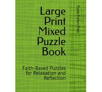 Large Print Mixed Puzzle Book: Faith-Based Puzzles for Relaxation and Reflection