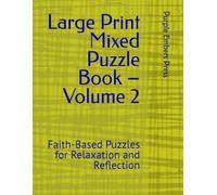 Large Print Mixed Puzzle Book - Volume 2: Faith-Based Puzzles for Relaxation and Reflection