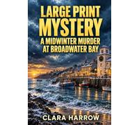 Large Print Mystery: A Midwinter Murder at Broadwater Bay