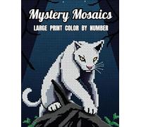 Large Print Mystery Mosaics Color By Number: 100 Page Easy Large Print Pixel Art Coloring Book for Adults and Senior, Color Quest Challenges Animals Color By Number