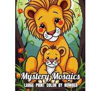 Large Print Mystery Mosaics Color By Number: 50 Page Easy Dazzling Animals Pixel Art Coloring Book for Adults and seniors,