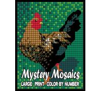 Large Print Mystery Mosaics Color By Number: Easy Dazzling Animals 100 Page Pixel Art Coloring Book for Adults and seniors, Color Quest Challenges Book (Mystery Mosaics Animal Color By Number)