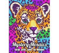 Large Print Mystery Mosaics Color By Number: Easy Dazzling Animals 100 Page Pixel Art Coloring Book for Adults and seniors,
