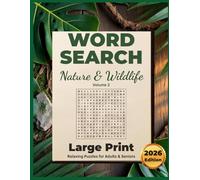 Large Print Nature Word Search Vol.2: A Relaxing Journey with Trivia and Fun Facts on Nature, Forests, Jungle Safari, Flowers,Insects & Wildlife: 100 ... (Word Find Books For Adults & Seniors)