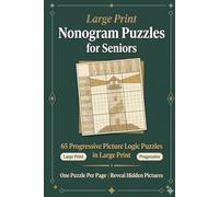 Large Print Nonogram Puzzles for Seniors: 65 Progressive Picture Puzzles in Large Print - 10×10 to 15×15 with Solutions