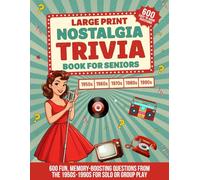 Large Print Nostalgia Trivia Book for Seniors: 600 Fun, Memory-Boosting Questions from the 1950s-1990s for Solo or Group Play