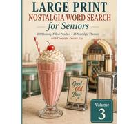 Large Print Nostalgia Word Search for Seniors: 100 Memory-Filled Puzzles with 25 Nostalgic Themes - Sock Hops, Drive-In Theaters, Front Porches & More (Volume 3)