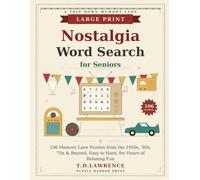 Large Print Nostalgia Word Search for Seniors: 106 Memory Lane Puzzles from the 1950s, '60s, '70s & Beyond, Easy to Hard, for Hours of Relaxing Fun