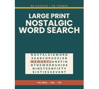 Large Print Nostalgic Word Search: 80 Puzzles for Adults and Seniors on the 1950s, 60s and 70s - One Per Page, Extra-Large Grids and Complete Solutions