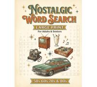 Large Print Nostalgic Word Search For Seniors & Adults: Jumbo 30 Pt Text Wordsearch To Keep The Mind Sharp | Relive the Golden Years of the 50s, 60s, ... with Solutions for Hours of Entertainment!