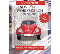 Large Print Nostalgic Word Search For Seniors: Relaxing Puzzles Filled with Cherished Memories from the 50s, 60s, 70s, and 80s | 8.5x11 inches, 110 Pages | Perfect Gift for Relaxation & Brain Exercise
