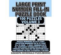 Large Print Number Fill In Puzzle Book - 100 Puzzles - Volume 3: Challenging & Fun - Great for Seniors & People with Low Vision