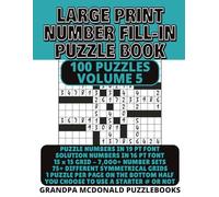 Large Print Number Fill In Puzzle Book - 100 Puzzles - Volume 5: Challenging & Fun - Great for Seniors & People with Low Vision