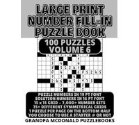 Large Print Number Fill In Puzzle Book - 100 Puzzles - Volume 6: Challenging & Fun - Great for Seniors & People with Low Vision