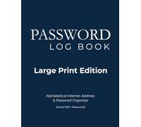 Large Print Password Log Book: Alphabetical Internet Address & Password Organizer | Easy to Read Layout | Stores 300+ Passwords