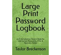 Large Print Password Logbook: A-Z Alphabetical Record Book for Usernames, Passwords, PINs & Recovery Notes