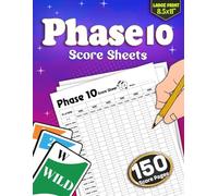 Large Print Phase 10 Score Sheets: Phase Ten Score Pads for Scorekeeping With 150 Pages, Phase Ten Score Cards (8.5 x 11 inches)
