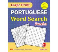 Large Print PORTUGUESE Word Search Puzzles: #1: 100 Fun Puzzles with Solutions to keep you entertained