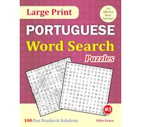 Large Print PORTUGUESE Word Search Puzzles: #3: 100 Fun Puzzles with Solutions to keep you entertained