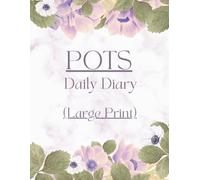 Large Print - POTS Daily Diary Symptom Tracker: Track Symptoms and Severity, Daily Wellness, Medications, Activities for Dysautonomia, Mitral Valve Prolapse, Anemia
