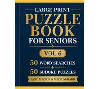 Large Print Puzzle Book for Seniors - Vol 6: 50 Word Searches + 50 Sudoku Puzzles - Easy, Medium & Medium-Hard