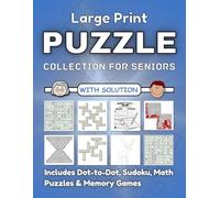 Large Print Puzzle Collection for Seniors: Includes Dot-to-Dot, Sudoku, Math Puzzles & Memory Games