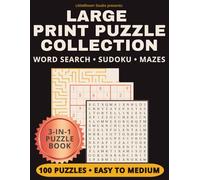 LARGE PRINT PUZZLE COLLECTION Vol 4: 100 Puzzles • Easy to Medium | Word Search • Sudoku • Mazes